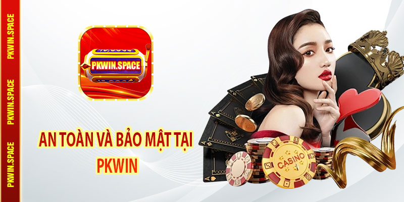 An Toàn Và Bảo Mật Tại FAQ Pkwin