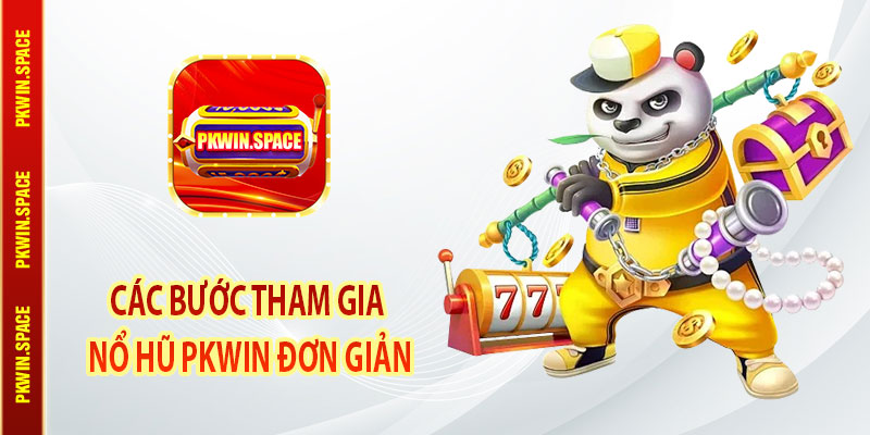 Các Bước Tham Gia Nổ Hũ pkwin Đơn Giản