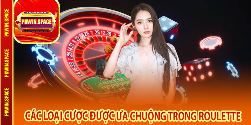 Các Loại Cược Được Ưa Chuộng Trong Roulette