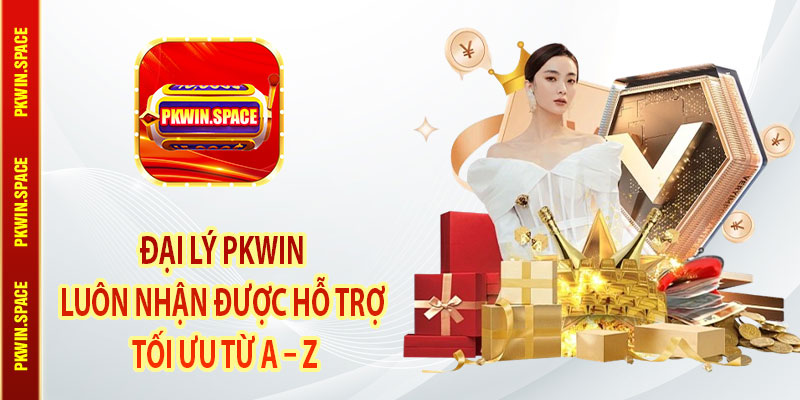 Đại lý pkwin luôn nhận được hỗ trợ tối ưu từ A – Z
