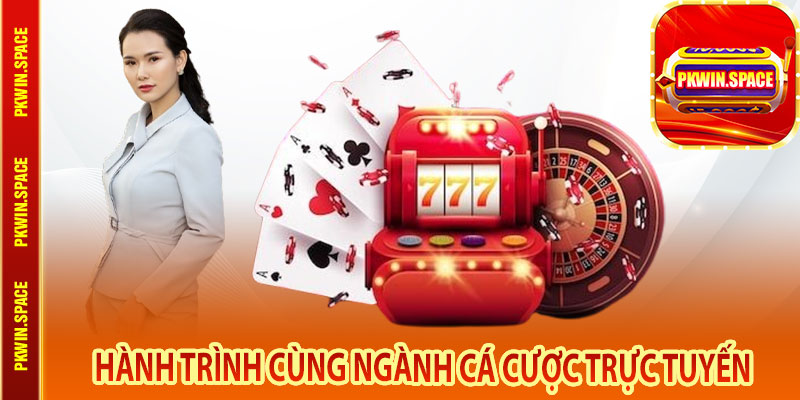 Hành trình cùng ngành cá cược trực tuyến