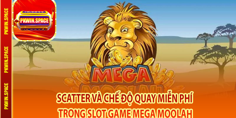 Scatter và Chế Độ Quay Miễn Phí trong Slot Game Mega Moolah