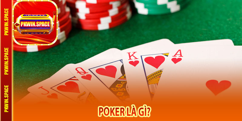 Poker Là Gì?