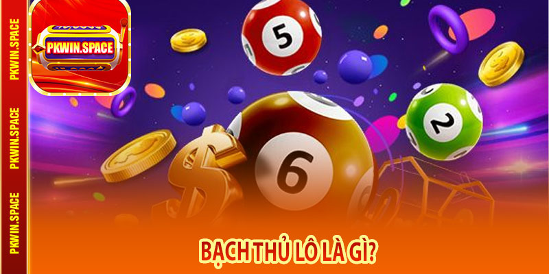 Bạch Thủ Lô là gì?